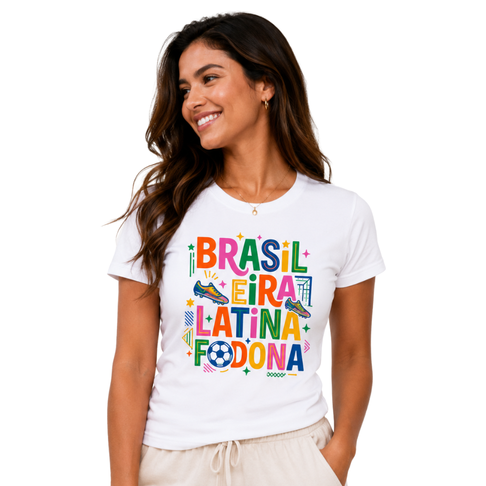 Women's Brasil "Brasileira, Latina & Fodona" T-Shirt